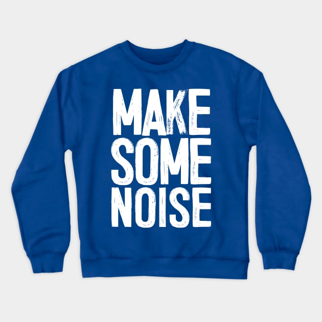 MAKE SOME NOISE Crewneck Sweatshirt by DankFutura